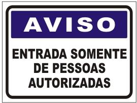 Aviso - Entrada somente pessoas autorizadas